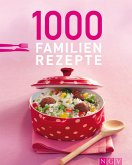 1000 Familienrezepte (eBook, ePUB) 1000 Familienrezepte (eBook, ePUB)