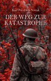 Der Weg zur Katastrophe (eBook, ePUB)
