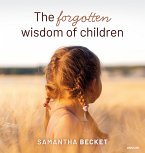 The forgotten wisdom of children (eBook, ePUB)