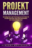 PROJEKTMANAGEMENT: Das Grundlagen Buch zu agiles Projektmanagement, Scrum & Kanban. Wie Sie Projekte effektiv planen, steuern und mit Erfolg durchführen. Ziele erreichen mit Disziplin & Fokus! (eBook, ePUB)