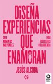 Diseña experiencias que enamoran (eBook, ePUB)