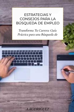 Tu Próximo Paso: Estrategias y Consejos para la Búsqueda de Empleo (eBook, ePUB) - Rodriguez, Aguasanta