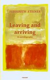 Leaving and arriving (eBook, ePUB)