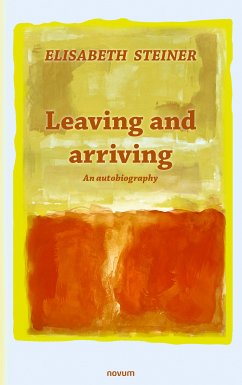 Leaving and arriving (eBook, ePUB) - Steiner, Elisabeth