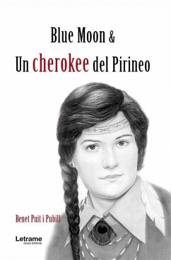 Blue Moon & un cherokee del Pirineo (eBook, ePUB) - i Pubill, Benet Puit