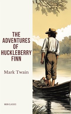 The Adventures of Huckleberry Finn (eBook, ePUB) - Twain, Mark; Classics, Moon