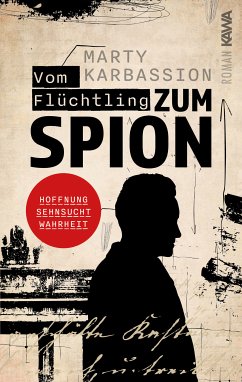 Vom Flüchtling zum Spion (eBook, ePUB) - Karbassion, Marty; Karbassion, Marty