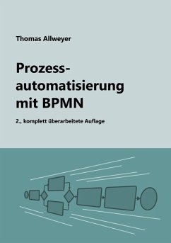 Prozessautomatisierung mit BPMN (eBook, ePUB) Prozessautomatisierung mit BPMN (eBook, ePUB)