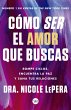 Cómo ser el amor que buscas (eBook,... - Bild 1