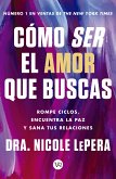 Cómo ser el amor que buscas (eBook, ePUB)