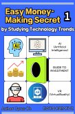 Easy money-making secret by studying technology trends 1 (eBook, ePUB)