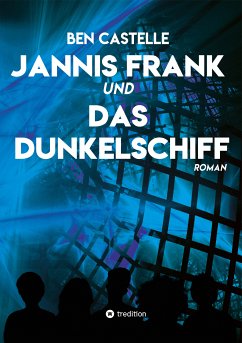 Jannis Frank und Das Dunkelschiff (eBook, ePUB) - Castelle, Ben