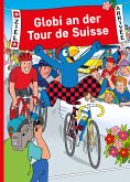 Globi an der Tour de Suisse (eBook, ePUB)