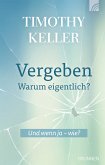 Vergeben - warum eigentlich? (eBook, ePUB)