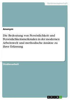 Die Bedeutung von Persönlichkeit und Persönlichkeitsmerkmalen in der modernen Arbeitswelt und methodische Ansätze zu ihrer Erfassung (eBook, PDF)