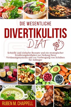 Die essentielle Divertikulitis-Diät (eBook, ePUB) - Chappell, Ruben M.