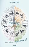 Astrology; don't believe - experience it! (eBook, ePUB)