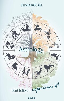Astrology; don't believe - experience it! (eBook, ePUB) - Kockel, Silvia