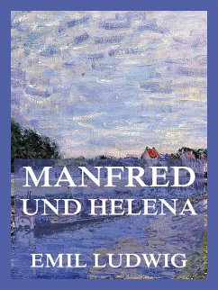 Manfred und Helena (eBook, ePUB) - Ludwig, Emil