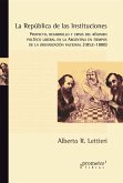 La república de las instituciones (eBook, PDF)