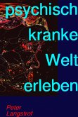 psychisch kranke Welt erleben (eBook, ePUB)