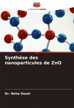 Synthèse des nanoparticules de ZnO - Desai, Dr. Neha