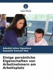 Einige persönliche Eigenschaften von Arbeitnehmern am Arbeitsplatz