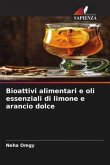 Bioattivi alimentari e oli essenziali di limone e arancio dolce