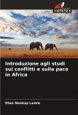 Introduzione agli studi sui conflitti e sulla pace in Africa