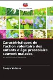 Caractéristiques de l'action volontaire des enfants d'âge préscolaire souvent malades