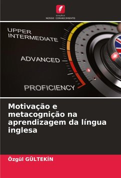 Motivação e metacognição na aprendizagem da língua inglesa - GÜLTEKIN, Özgül