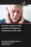 Recenti progressi nelle modalità di diagnosi e trattamento della TMD