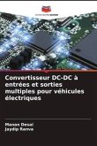 Convertisseur DC-DC à entrées et sorties multiples pour véhicules électriques