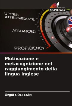 Motivazione e metacognizione nel raggiungimento della lingua inglese - GÜLTEKIN, Özgül