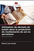 Utilisation de déchets de kaolin dans la production de revêtements de sol en porcelaine