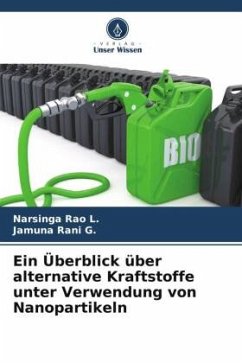 Ein Überblick über alternative Kraftstoffe unter Verwendung von Nanopartikeln - L., Narsinga Rao;Rani G., Jamuna