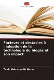 Facteurs et obstacles à l'adoption de la technologie du biogaz et son impact