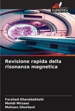 Revisione rapida della risonanza magnetica - Gharebakhshi, Farshad;Mirzaei, Mehdi;Ghorbani, Mohsen