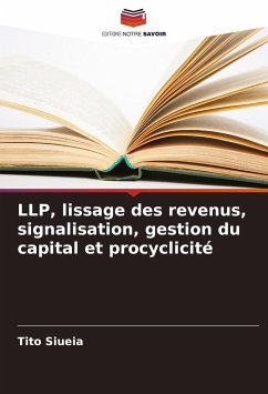 LLP, lissage des revenus, signalisation, gestion du capital et procyclicité - Siueia, Tito