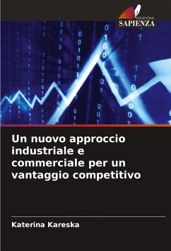 Un nuovo approccio industriale e commerciale per un vantaggio competitivo - Kareska, Katerina