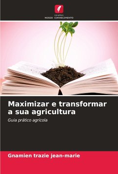 Maximizar e transformar a sua agricultura - Trazie Jean-Marie, Gnamien