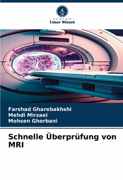 Schnelle Überprüfung von MRI - Gharebakhshi, Farshad;Mirzaei, Mehdi;Ghorbani, Mohsen