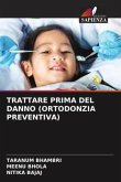 TRATTARE PRIMA DEL DANNO (ORTODONZIA PREVENTIVA)