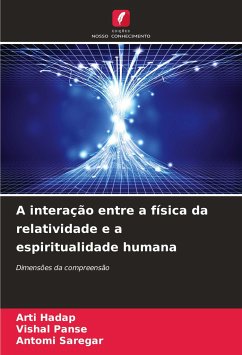 A interação entre a física da relatividade e a espiritualidade humana - Hadap, Arti;Panse, Vishal;Saregar, Antomi