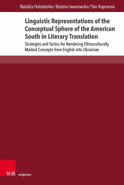 Linguistic Representations of the Conceptual Sphere of the American South in Literary Translation Linguistic Representations of the Conceptual Sphere of the American South in Literary Translation