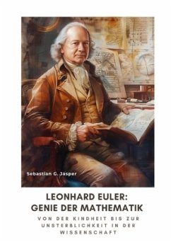 Leonhard Euler: Genie der Mathematik - Jasper, Sebastian G.