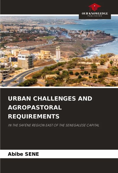 URBAN CHALLENGES AND AGROPASTORAL REQUIREMENTS URBAN CHALLENGES AND AGROPASTORAL REQUIREMENTS