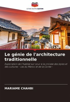 Le génie de l'architecture traditionnelle - CHAHBI, MARIAME