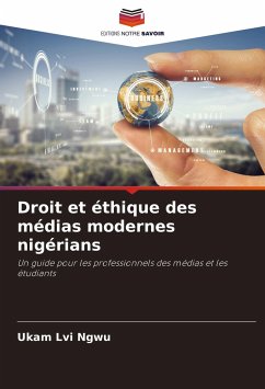 Droit et éthique des médias modernes nigérians - Ngwu, Ukam Lvi