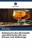 Diätetische Bio-Wirkstoffe und ätherische Öle aus Zitrone und Süßorange